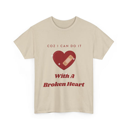 I Can Do It With A Broken Heart Graphic Tee