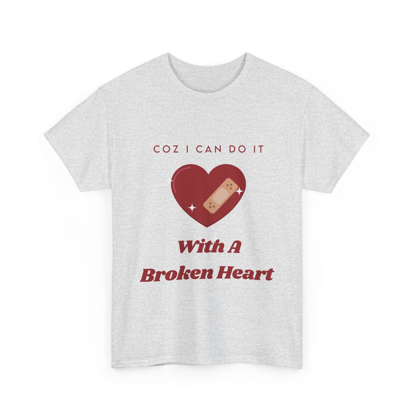 I Can Do It With A Broken Heart Graphic Tee