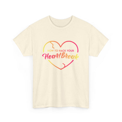 How To Hack Your Heartbreak Cotton T-Shirt