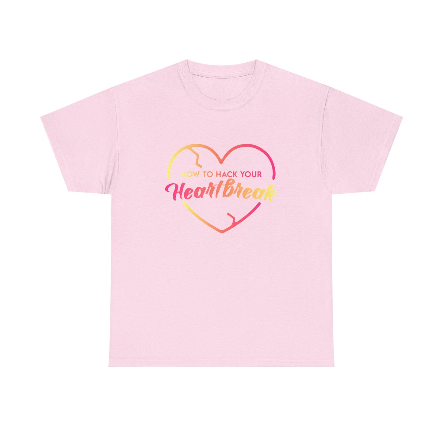 How To Hack Your Heartbreak Cotton T-Shirt