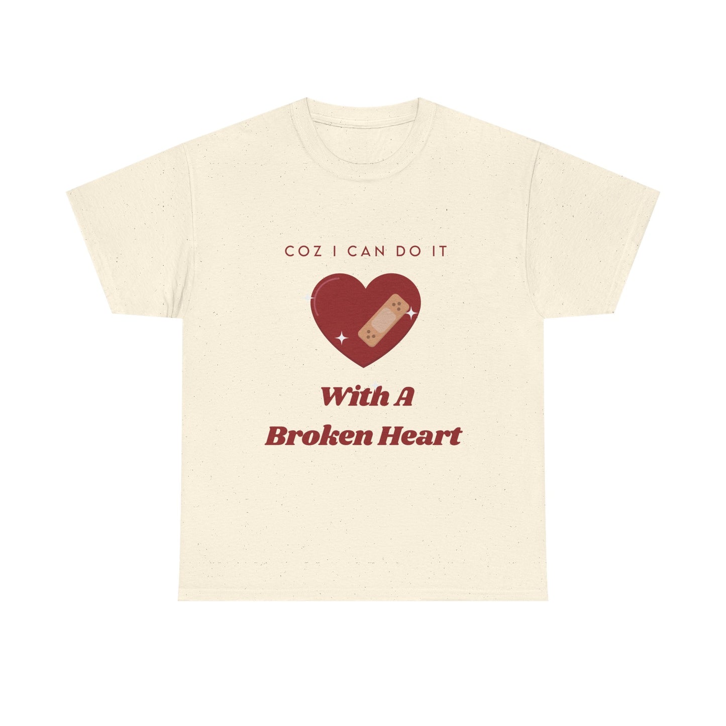 I Can Do It With A Broken Heart Graphic Tee