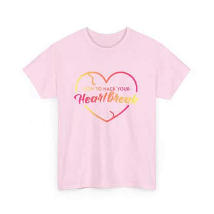 How To Hack Your Heartbreak Cotton T-Shirt