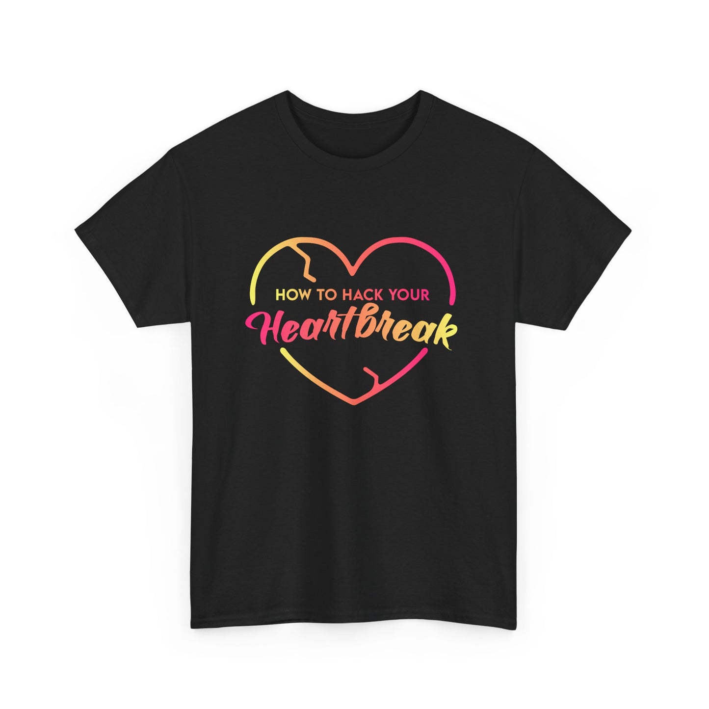 How To Hack Your Heartbreak Cotton T-Shirt