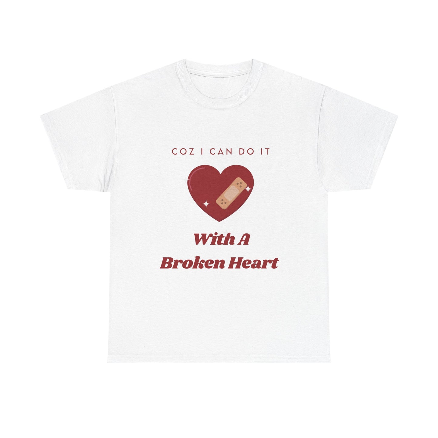 I Can Do It With A Broken Heart Graphic Tee