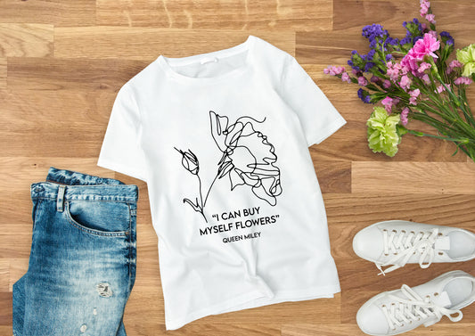 I Can Buy Myself Flowers T Shirt